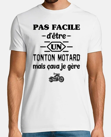 Tee-shirt Pas facile dêtre un tonton motard