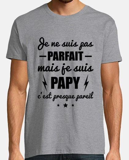 Tee-shirt Pas parfait mais papy