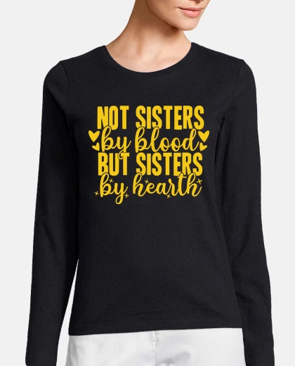 Tee-shirt pas sœurs par le sang mais sœurs par
