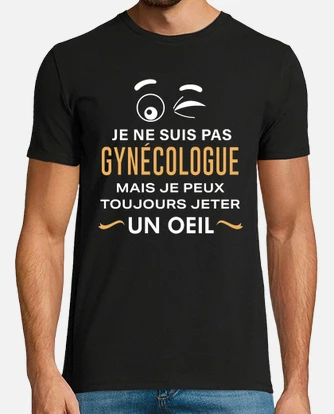 T-Shirt Homme Je ne suis pas gynécologue, Idée cadeau original