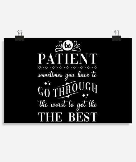 Poster patience saying be patient