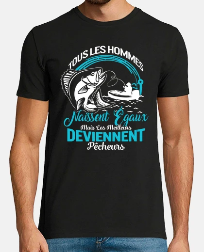 Tee-shirt Pche Tshirt Cadeau Tous Les Hommes Naissent gaux Mais Les Meilleurs Deviennent Pcheurs Marie Pres Gr