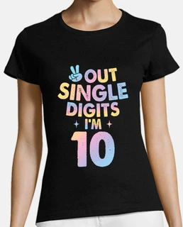 Peace Out Single Digits Im 10 Year Old