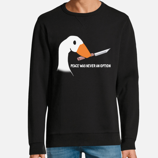 peace was never an option goose meme - sweatshirt