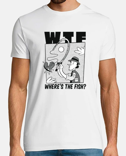 Tee-shirt pecheur de chaussure peche humoristique WTF where s the fish
