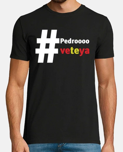 Camiseta PedroVeteYa Hombre