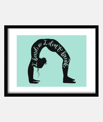 Cadre peinture de yoga, je plie pour ne not casser, avec cadre noir horizontal