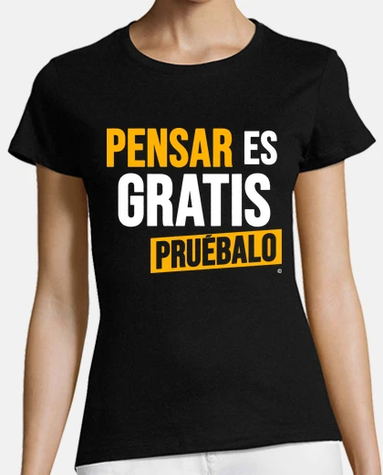 Camiseta Pensar es Gratis