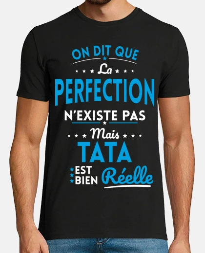 Tee-shirt Perfection Existe Pas Mais Tata Reelle