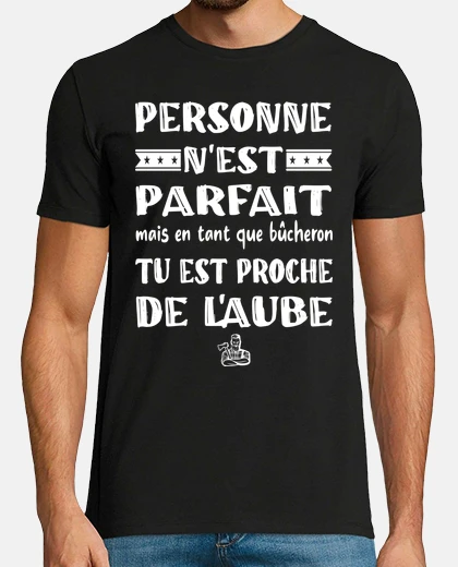 Tee-shirt Personne nest parfait t-shirt bûcheron