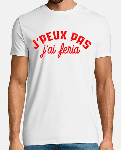 Tee-shirt Peux pas jai feria