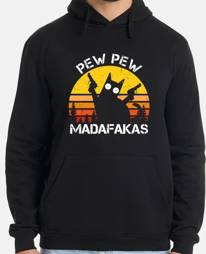 Sudadera Pew Pew Madafakas gato gracioso