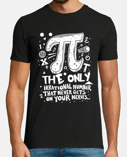 T-shirt Pi the only irrational number