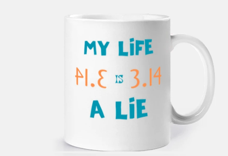 Cup Pie pi my life is a lie funny pi day