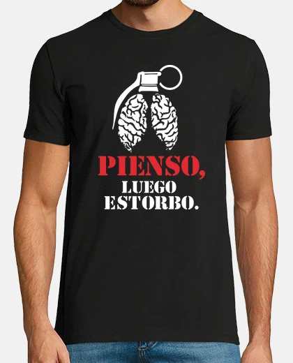 Camiseta Pienso luego estorbo