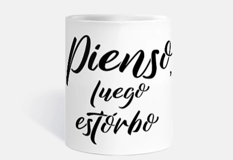 Taza Pienso, luego estórbo