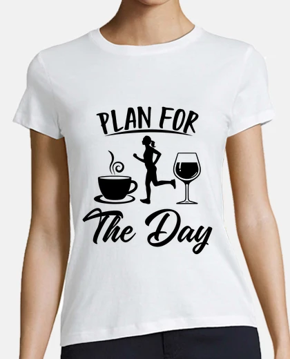 Tee-shirt Plan For The Day
