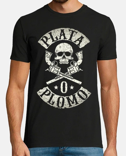 Camiseta Plata o Plomo