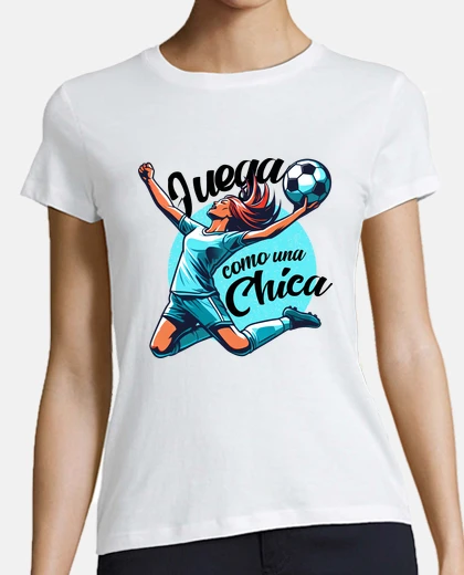T-shirt play like a girl