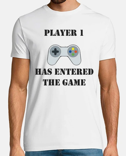 Camiseta Player 1 Has entered the game / Jugador
