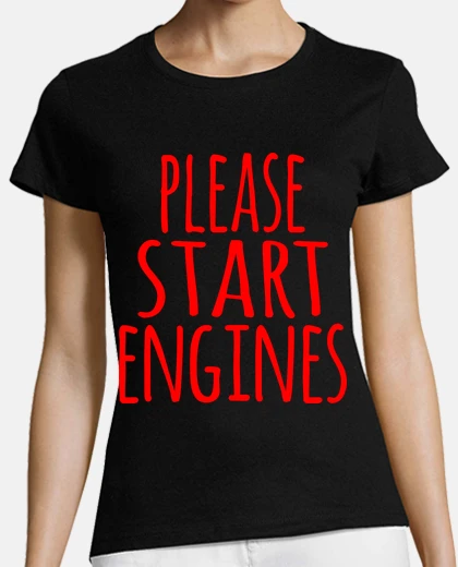 Playera please start engines engine engineer