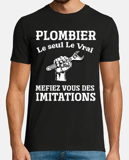 Tee-shirt Plombier le seul le vrai méfiez vous de