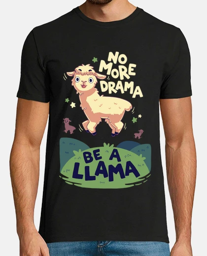 Tee-shirt plus de drame sois un lama