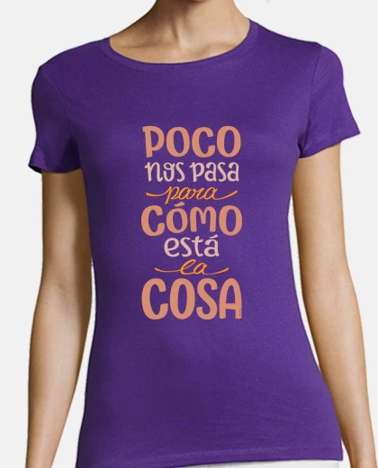 Playera Poco nos pasa para como está la cosa