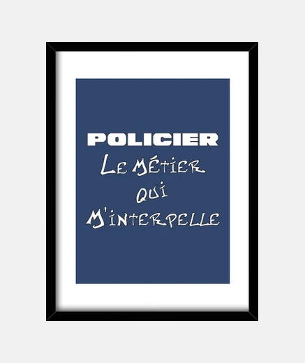 Cadre POLICIER, LE MÉTIER QUI M'INTERPELLE