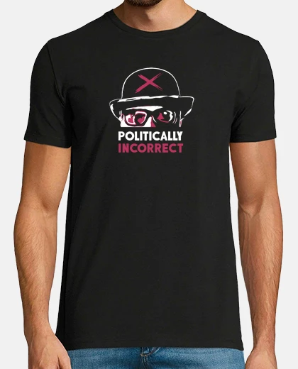 Camiseta políticamente incorrecto