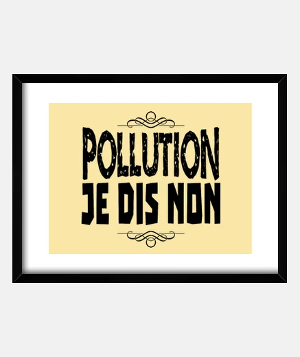 Cadre pollution je dis non