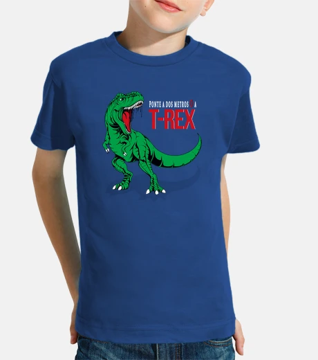 Ropa PONTE A DOS METROS O A TREX Diseño nº 1