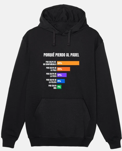 Sudadera porque pierdo padel divertido jugador