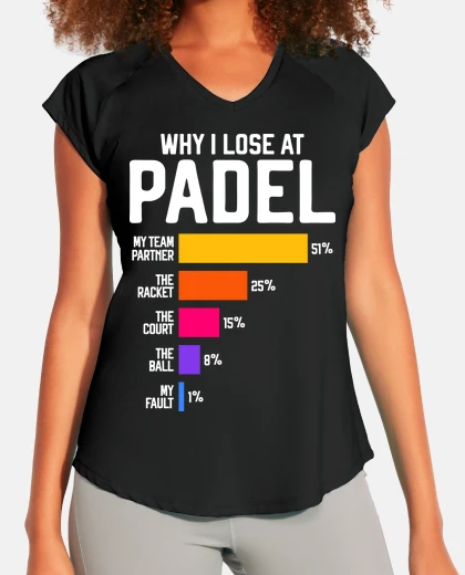 Tee-shirt pourquoi je perds au padel