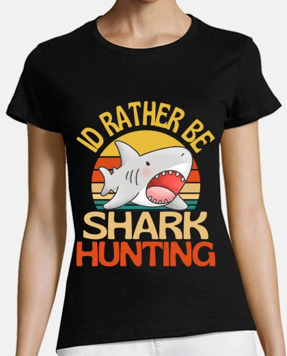 T-shirt preferirei essere a caccia di squali ca