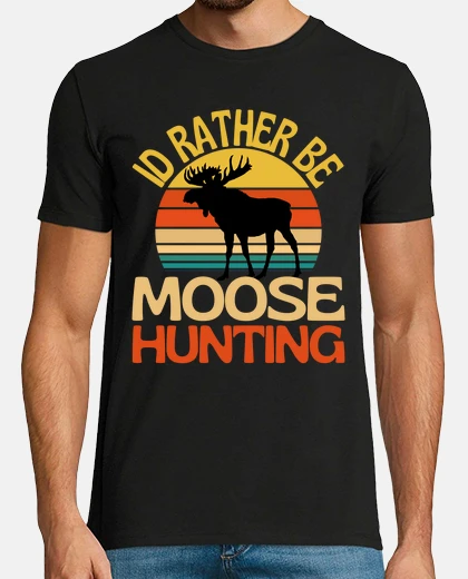Playera prefiero ser caza de alces lindas incre
