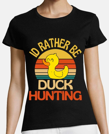 Playera prefiero ser caza de patos linda increí