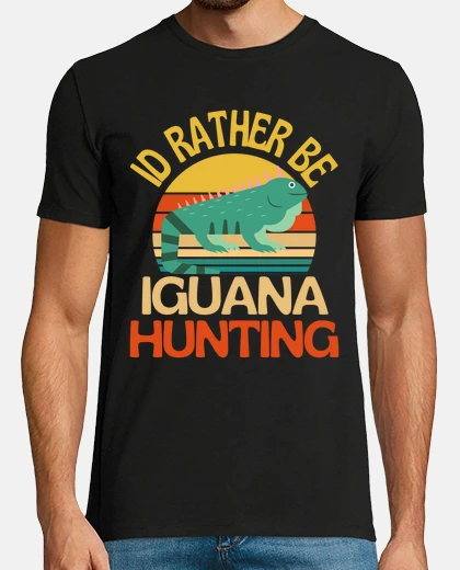 Camiseta prefiero ser iguana cazando lindas incr