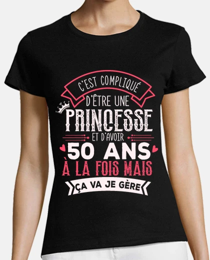 Tee-shirt Princesse 50 ans Cadeau Anniversaire