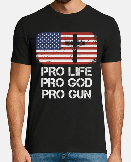 Pro Life Pro God Pro Gun Conservative T-Shirt Pro Life Pro God Pro Gun Conservative T-Shirt