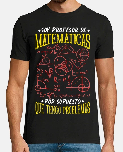 Camiseta Profesor de Matemáticas Tengo Problemas Profes de Mates