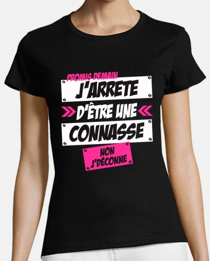 Tee-shirt promis demain j'arrete d'etre une connasse
