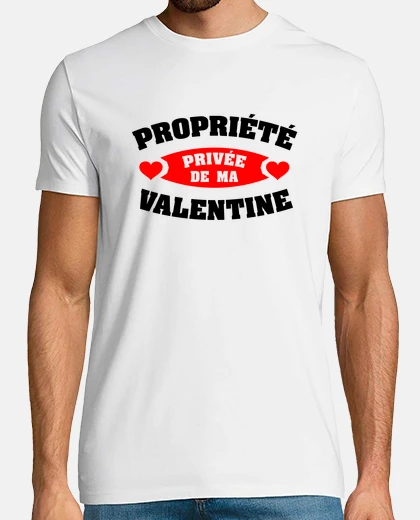 Tee-shirt PROPRIÉTÉ PRIVÉE DE MA VALENTINE