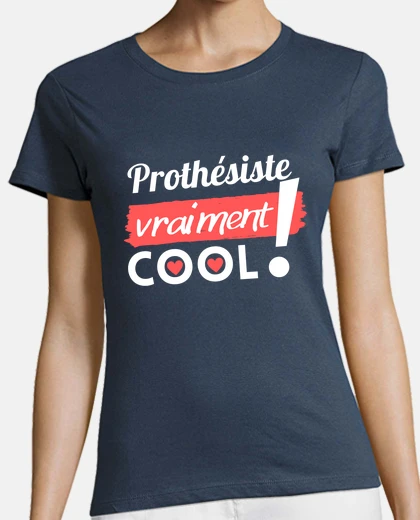 Tee-shirt Prothésiste vraiment cool