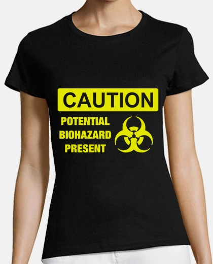 Tee-shirt prudence, biohazard potentiel