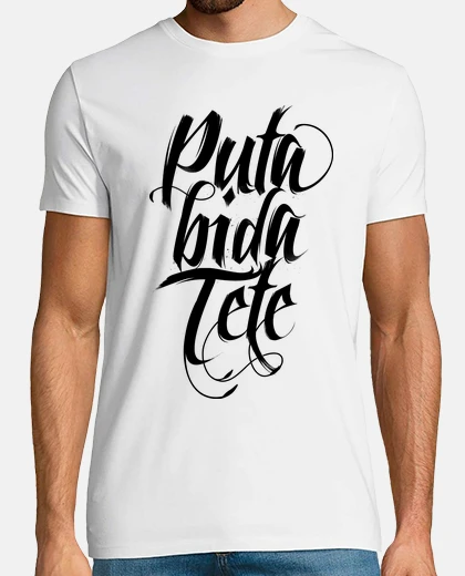 Camiseta Puta bida Tete.