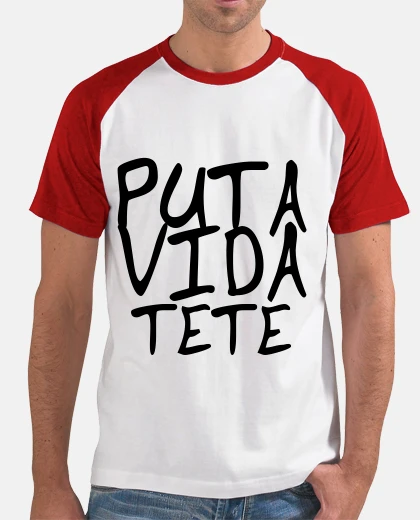 Camiseta PUTA VIDA TETE DEPORTIVA