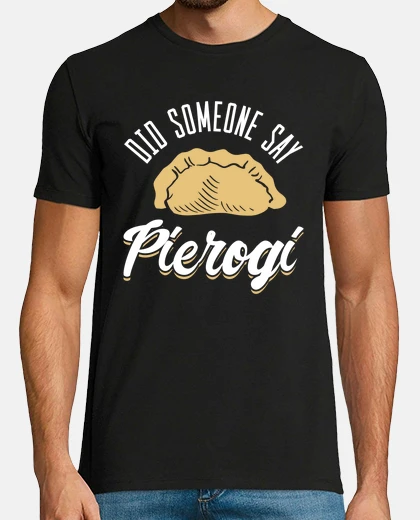 T-shirt qualcuno ha detto pierogi polacco cibo?
