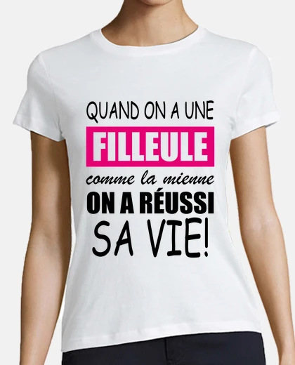 Tee-shirt quand on a une filleule comme la mienne