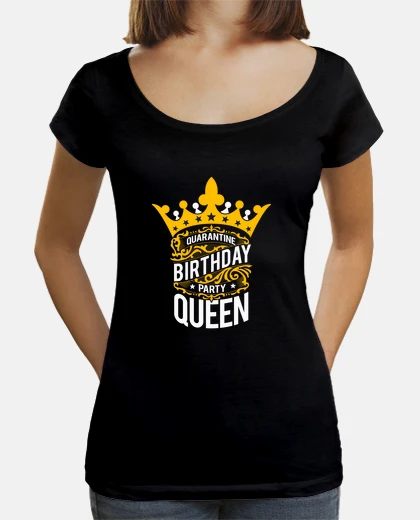 T-shirt Quarantine Birthday Queen Woman